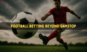 banner justuk Football Betting Beyond GamStop